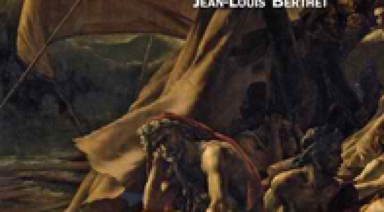 Jean-Louis Berthet pour Les naufrages de Géricault, ed. Croît vif