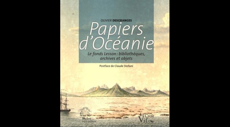 Olivier Desgranges, pour « Papiers d’Océanie, le fonds Lesson »