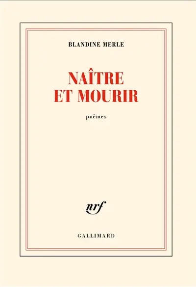 Blandine Merle - Naître et mourir, poèmes - Couverture